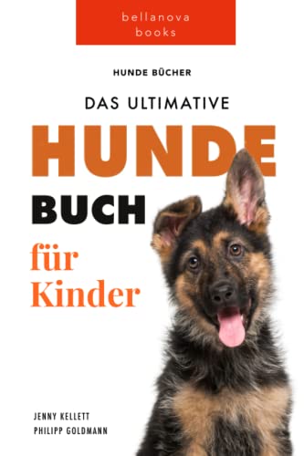 Das Ultimative Hunde-Buch für Kinder: 100+ erstaunliche Fakten über Hunde, Fotos, Quiz und BONUS Wortsuche Puzzle (Tierfaktenbücher für Kinder)