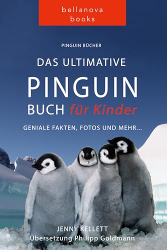 Das Ultimative Pinguin-Buch für Kinder: 100+ erstaunliche Fakten über Pinguine, Fotos, Quiz und Wortsuche Puzzle (Tierfaktenbücher für Kinder)