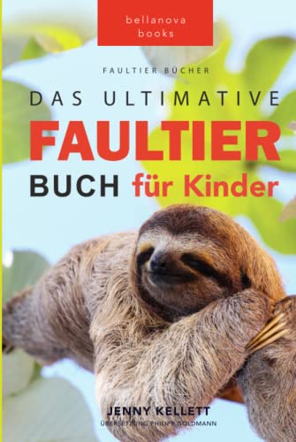 Faultier Bücher: Das Ultimative Faultier Buch für Kinder: 100+ Faultier Fakten, Fotos, Quiz und Wortsucherätsel (Tierfaktenbücher für Kinder) von Independently published