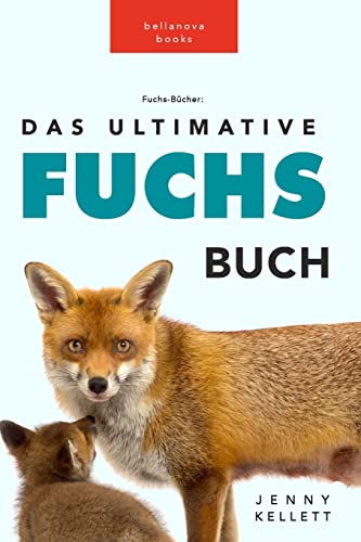 Fuchs-Bücher: Das Ultimative Fuchs Buch für Kinder Fuchs-Bücher: Das Ultimative Fuchs Buch für Kinder
