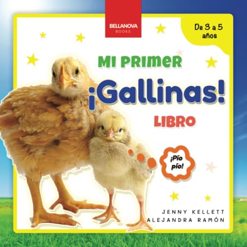¡Gallinas! Mi Primer Libro: Curiosidades y actividades sobre gallinas para niños 3-5 años (Mi Primer Libro de Animales, Band 6) von Bellanova Books