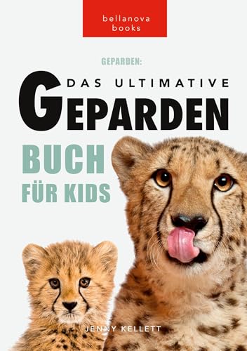 Geparden Das Ultimative Gepardenbuch für Kids (Tierbücher für Kinder)