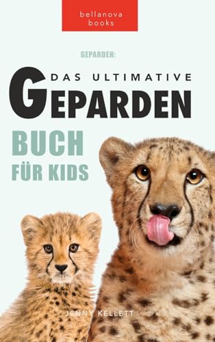 Geparden: Das Ultimative Gepardenbuch für Kinder: 100+ erstaunliche Fakten über Geparden, Fotos, Quiz und BONUS Wortsuche Puzzle: 100+ unglaubliche ... mehr (Tierfaktenbücher für Kinder, Band 6) von Bellanova Books