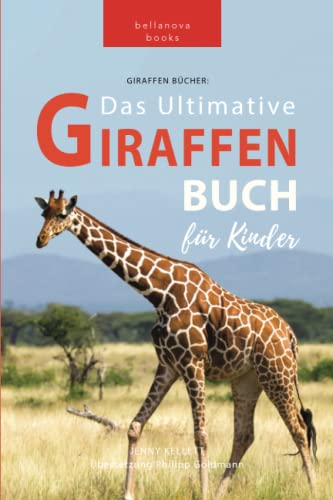 Giraffen Bücher: Das Ultimative Giraffen-Buch für Kids: 100+ erstaunliche Fakten über Giraffen, Fotos, Quiz und BONUS Wortsuche Puzzle (Tierfaktenbücher für Kinder)