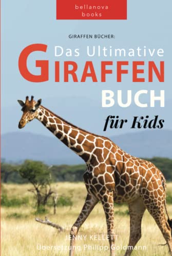 Giraffen Bücher: Das Ultimative Giraffen-Buch für Kids: 100+ erstaunliche Fakten über Giraffen, Fotos, Quiz und BONUS Wortsuche Puzzle (Tierfaktenbücher für Kinder) von Independently published