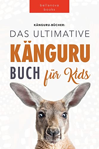 Känguru Bücher: Das Ultimative Känguru Buch für Kinder: 100+ Erstaunliche Känguru-Fakten, Fotos, Quiz + mehr: 100+ Känguru Fakten, Fotos, Quiz und Wortsucherätsel (Tierfaktenbücher für Kinder, Band 2)