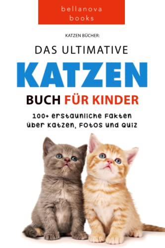 Katzen Bücher: Das Ultimative Katzen-Buch für Kinder: 100+ erstaunliche Fakten, Fotos, Quiz und Wortsuche Puzzle (Tierfaktenbücher für Kinder)