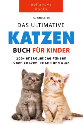 Katzen Bücher: Das Ultimative Katzen-Buch für Kinder: 100+ erstaunliche Fakten, Fotos, Quiz und Wortsuche Puzzle (Tierfaktenbücher für Kinder) Katzen Bücher: Das Ultimative Katzen-Buch für Kinder: 100+ erstaunliche Fakten, Fotos, Quiz und Wortsuche Puzzle (Tierfaktenbücher für Kinder) von Independently published