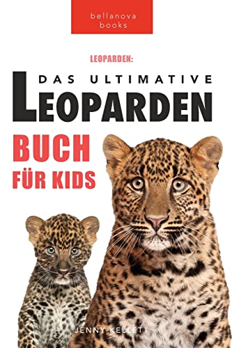 Leoparden: Das Ultimative Leopardenbuch für Kids: 100+ erstaunliche Leoparden-Fakten, Fotos, Quiz + mehr: 100+ unglaubliche Fakten über Leoparden, ... mehr (Tierfaktenbücher für Kinder, Band 8) Leoparden: Das Ultimative Leopardenbuch für Kids: 100+ erstaunliche Leoparden-Fakten, Fotos, Quiz + mehr: 100+ unglaubliche Fakten über Leoparden, ... mehr (Tierfaktenbücher für Kinder, Band 8)