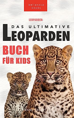 Leoparden: Das Ultimative Leopardenbuch für Kids: 100+ erstaunliche Leoparden-Fakten, Fotos, Quiz + mehr: 100+ unglaubliche Fakten über Leoparden, ... mehr (Tierfaktenbücher für Kinder, Band 8) von Bellanova Books