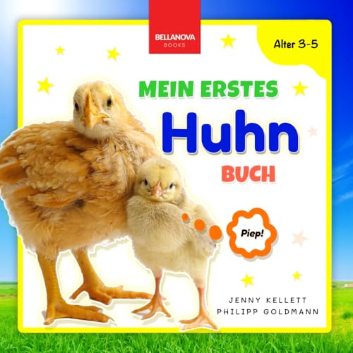 Mein Erstes Huhn-Buch: Spaß und Lernen für Kinder im Alter von 3-5 Jahren (Kinderbücher für Kinder ab 3 Jahren) von Bellanova Books