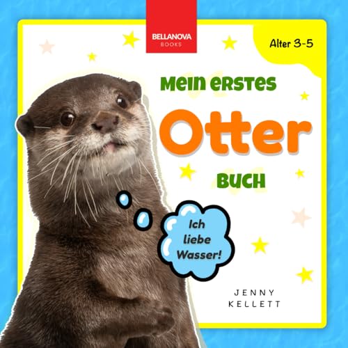 Mein Erstes Otter Buch: Buch über Otter für Kinder von 3-5 Jahren (Kinderbücher für Kinder ab 3 Jahren) von Independently published