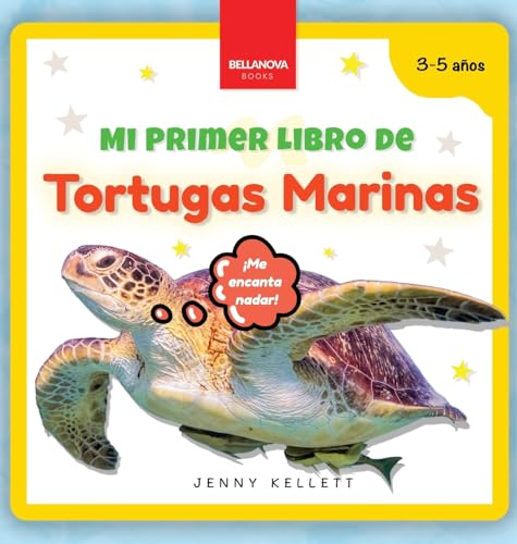 Mi Primer Libro de Tortugas Marinas: Curiosidades y actividades sobre tortugas marinas para niños 3-5 años (Mi Primer Libro de Animales, Band 3) von Bellanova Books