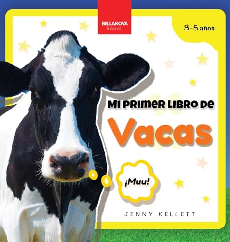Mi Primer Libro de Vacas: Curiosidades y actividades sobre vacas para niños 3-5 años (Mi Primer Libro de Animales, Band 5) von Bellanova Books