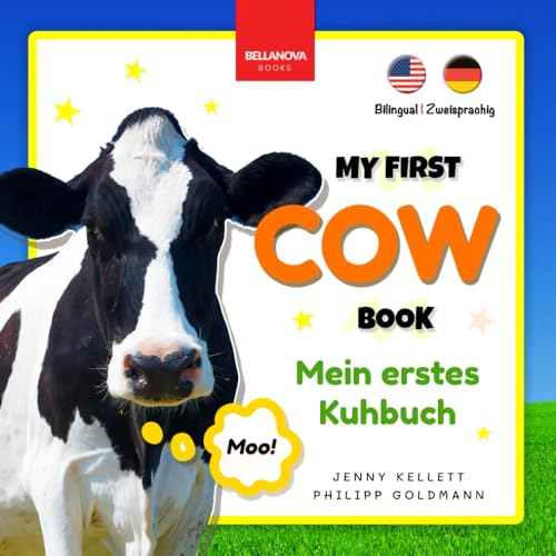 My First Cow Book | Mein erstes Kuhbuch: Fun Facts & Activities about Cows in English & German (Bilingual Books for Kids | Zweisprachige Kinderbücher, Band 1) von Bellanova Books