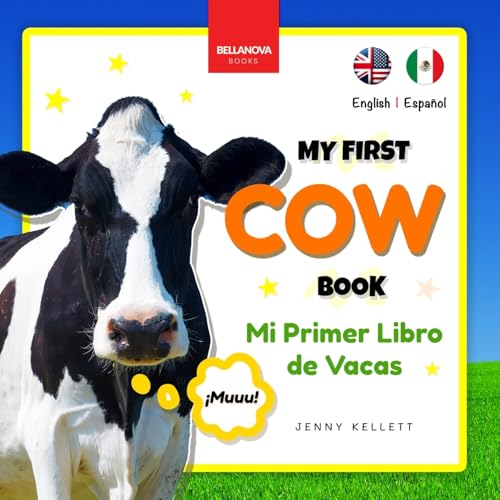 My First Cow Book | Mi Primer Libro de Vacas: Fun Facts & Activities about Cows in English & Spanish (Bilingual Books for Kids Libros Bilingües Para Niños, Band 1) von Bellanova Books
