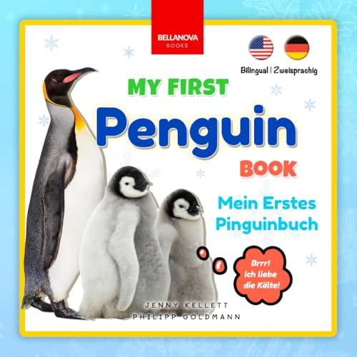 My First Penguin Book | Mein Erstes Pinguinbuch: Fun Facts & Activities about Penguins in English & German (Bilingual Books for Kids | Zweisprachige Kinderbücher, Band 2) von Bellanova Books