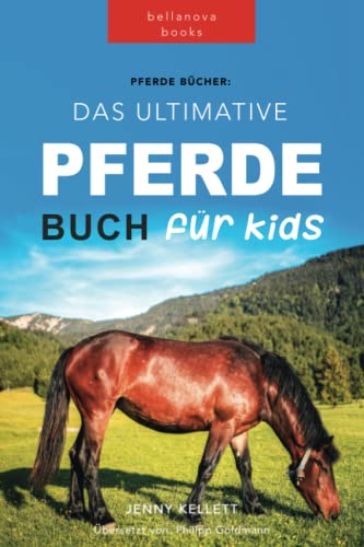 Pferde Bücher: Das Ultimative Pferdebuch für Kids: 100+ Unglaubliche Fakten über Pferde, Fotos, Quiz und BONUS Wortsuche Puzzle (Tierfaktenbücher für Kinder)