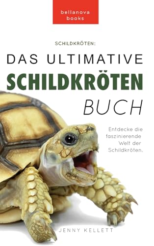 Schildkröten: Das ultimative Schildkrötenbuch: 100+ verblüffende Schildkröten-Fakten, Fotos, Quiz + mehr (Tierfaktenbücher für Kinder, Band 32) von Bellanova Books