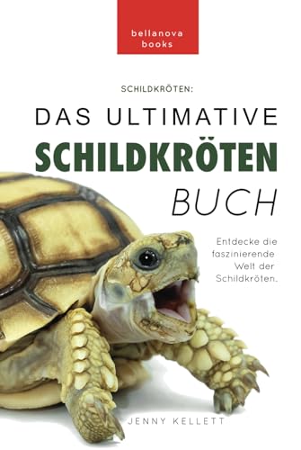Schildkröten: Das ultimative Schildkrötenbuch: 100+ verblüffende Schildkröten-Fakten, Fotos, Quiz + mehr (Tierfaktenbücher für Kinder) von Bellanova Books