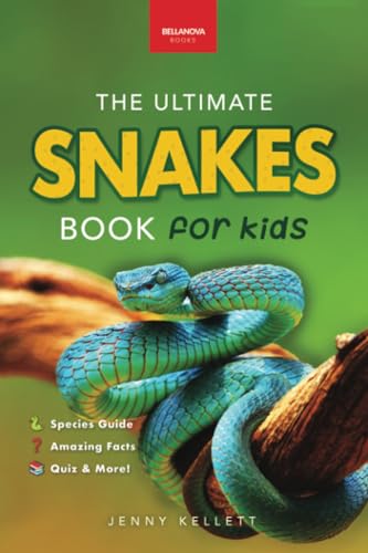 Snakes The Ultimate Snake Book for Kids: 100+ Amazing Snake Facts, Photos, Quiz & More (Animal Books for Kids, Band 40) von Bellanova Books
