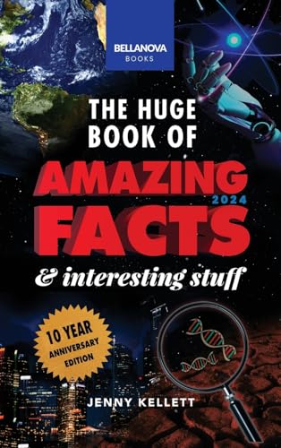 The Huge Book of Amazing Facts & Interesting Stuff 2024: Science, History, Pop Culture Facts & More 10th Anniversary Edition (Trivia Books for Adults, Band 1)