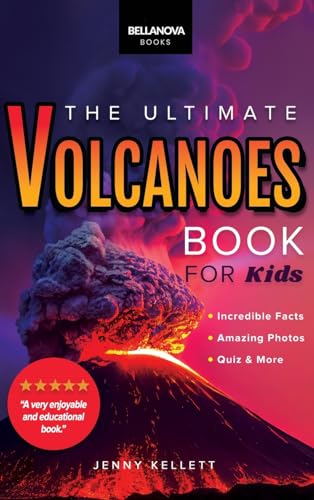Volcanoes The Ultimate Book: Experience the Heat, Power, and Beauty of Volcanoes (Earth Explorers, Band 1)