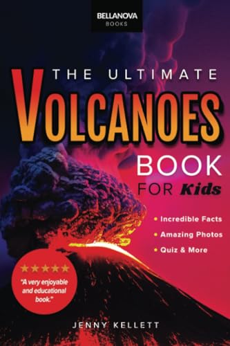 Volcanoes The Ultimate Volcanoes Book for Kids: Amazing Volcano Facts, Photos, and Quizzes for Kids (Earth Explorers, Band 1) von Bellanova Books