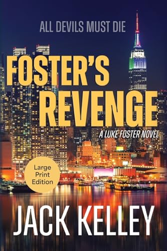 Foster's Revenge: All Devils Must Die (A Luke Foster Novel, Band 1) von Torchflame Books Large Print