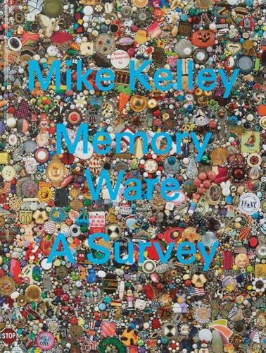 Mike Kelley: Memory Ware, A Survey von Hauser & Wirth Publishers