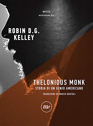 Thelonious Monk. Storia di un genio americano (Minimum Fax musica)