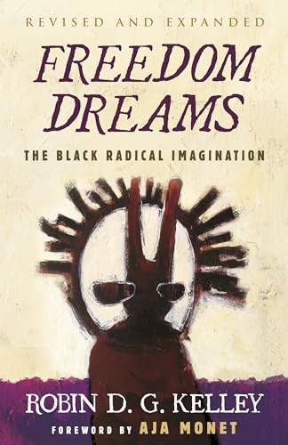 Freedom Dreams: The Black Radical Imagination von Beacon Press