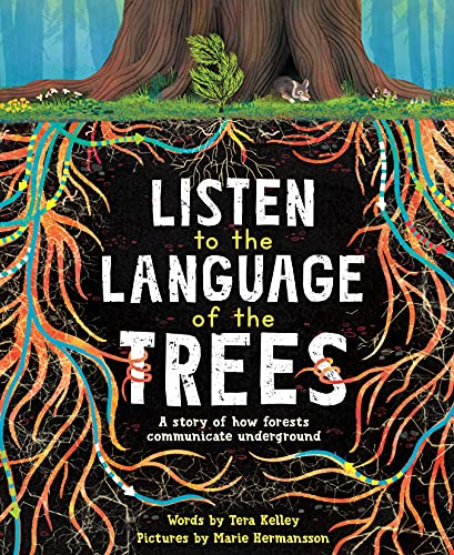 Listen to the Language of the Trees: A story of how forests communicate underground von Dawn Publications