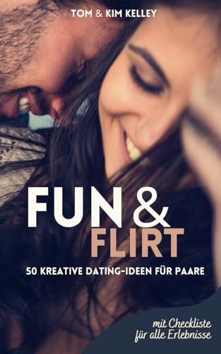 Fun & Flirt: 50 kreative Dating-Ideen für Paare