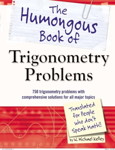 The Humongous Book of Trigonometry Problems: 750 Trigonometry Problems with Comprehensive Solutions for All Major Topics (Humongous Books) von Alliance