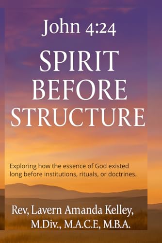 Spirit Before Structure (John 4:24, Band 1) von Independently published