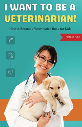 I Want to Be a Veterinarian!: How to Become a Veterinarian Book for Kids (Jobs for Kids, Band 1) von PublishDrive