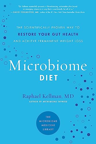 Microbiome Diet: The Scientifically Proven Way to Restore Your Gut Health and Achieve Permanent Weight Loss (Microbiome Medicine Library)