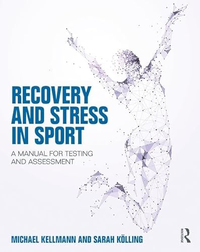 Recovery and Stress in Sport: A Manual for Testing and Assessment