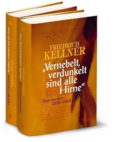 »Vernebelt, verdunkelt sind alle Hirne«: Tagebücher 1939-1945 von Wallstein Verlag GmbH