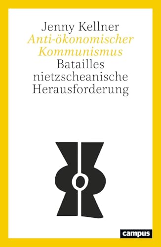 Anti-ökonomischer Kommunismus: Batailles nietzscheanische Herausforderung