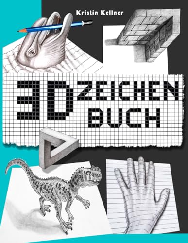 3D Zeichenbuch: Optische Täuschungen, 3D-Tiere, -Häuser und -Dinge zeichnen lernen für junge Zeichenfans von Independently published