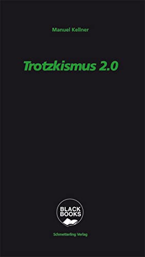 Trotzkismus 2.0: Neue Entwicklungen, neue Fragen (black books)