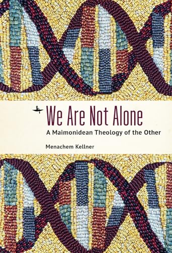 We Are Not Alone: A Maimonidean Theology of the Other von Academic Studies Press