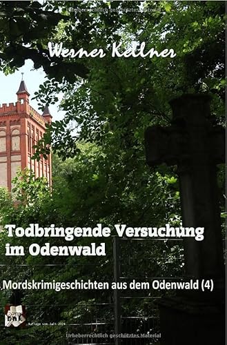 Mordskrimigeschichte aus dem Odenwald / Todbringende Versuchung im Odenwald