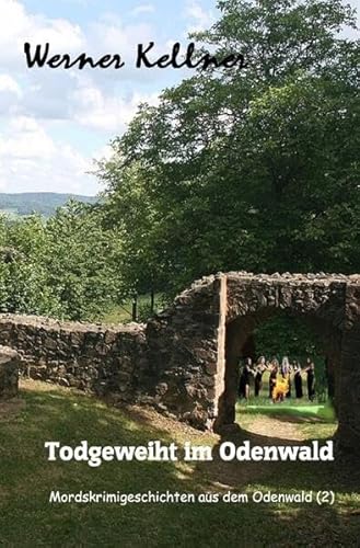 Mordskrimigeschichte aus dem Odenwald / Todgeweiht im Odenwald: Mordskrimigeschichte aus dem Odenwald(2