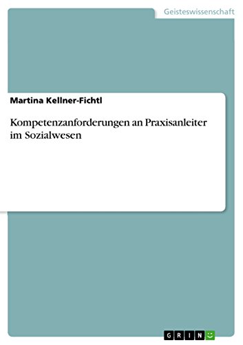 Kompetenzanforderungen an Praxisanleiter im Sozialwesen von Grin Publishing