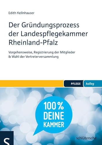 Der Gründungsprozess der Landespflegekammer Rheinland-Pfalz: Vorgehensweise, Registrierung der Mitglieder & Wahl der Vertreterversammlung