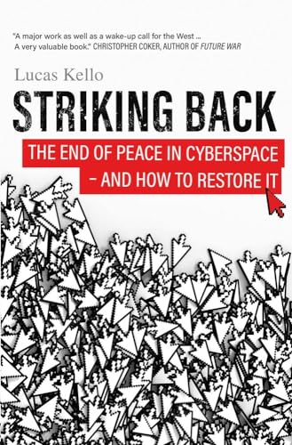 Striking Back - The End of Peace in Cyberspace - And How to Restore It von Yale University Press