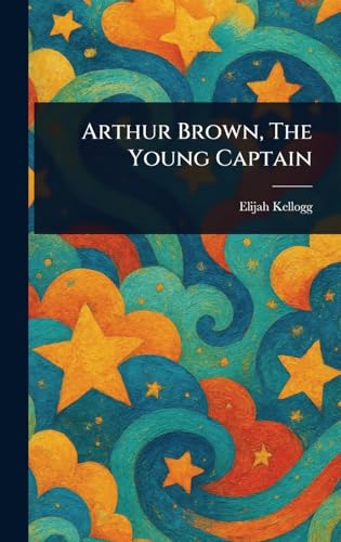 Arthur Brown, The Young Captain von Anson Street Press